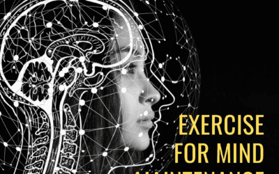 Know Thyself – Part 6: Exercise for Mind Maintenance