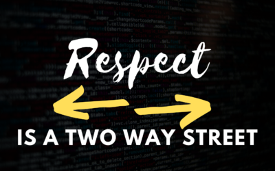 Respect is a Two Way Street