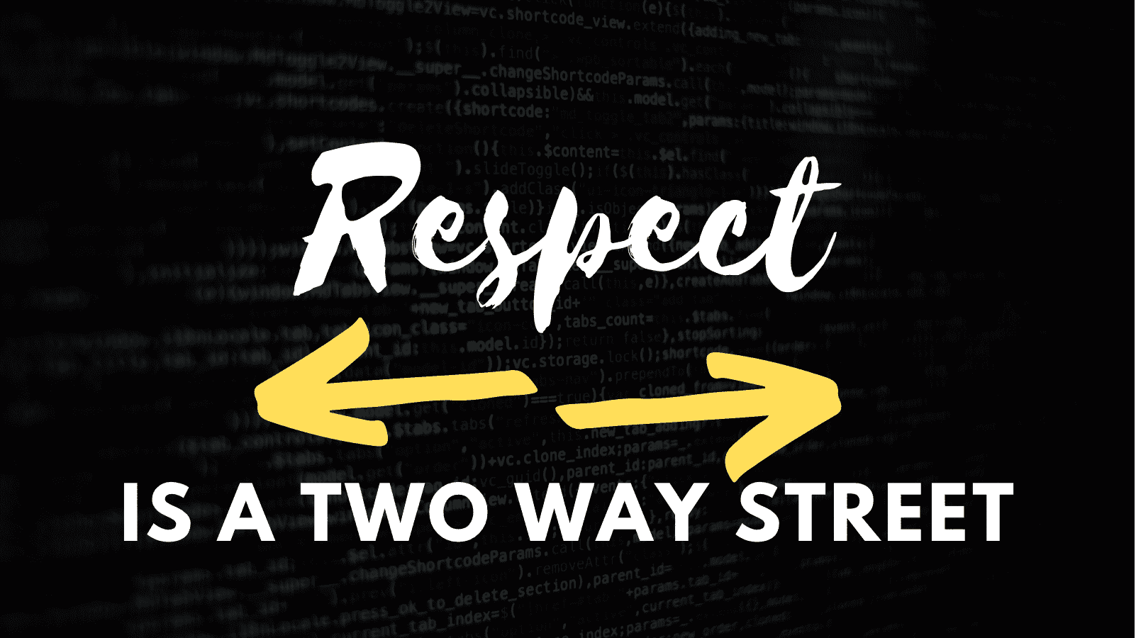 Respect Is A Two Way Street Knowing Self Knowing Others