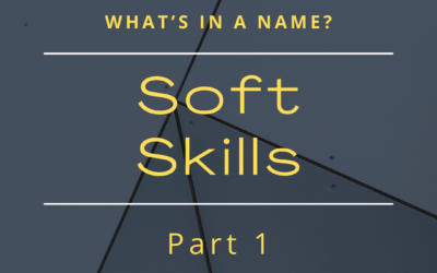 What’s in a name? Part 1 – Soft Skills