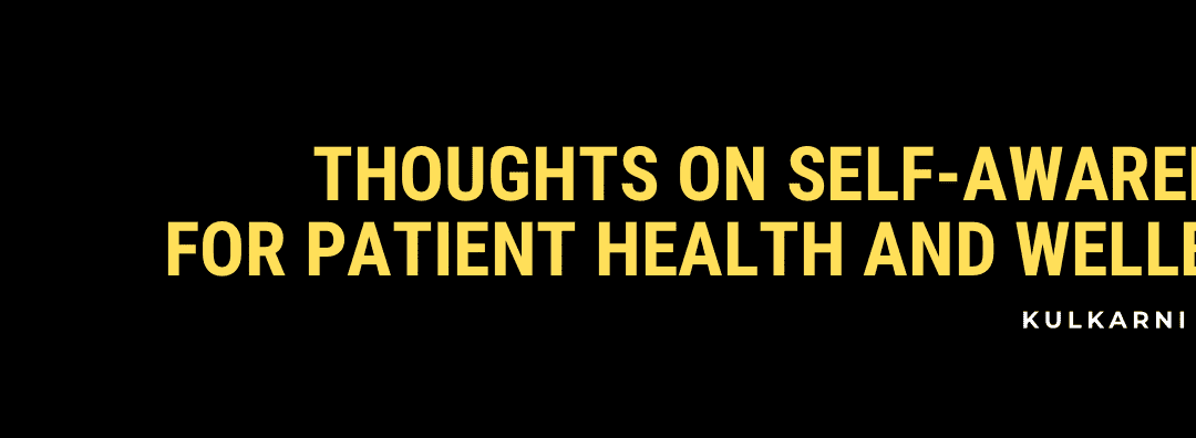 Thoughts on Self-Awareness for Patient Health and Wellbeing