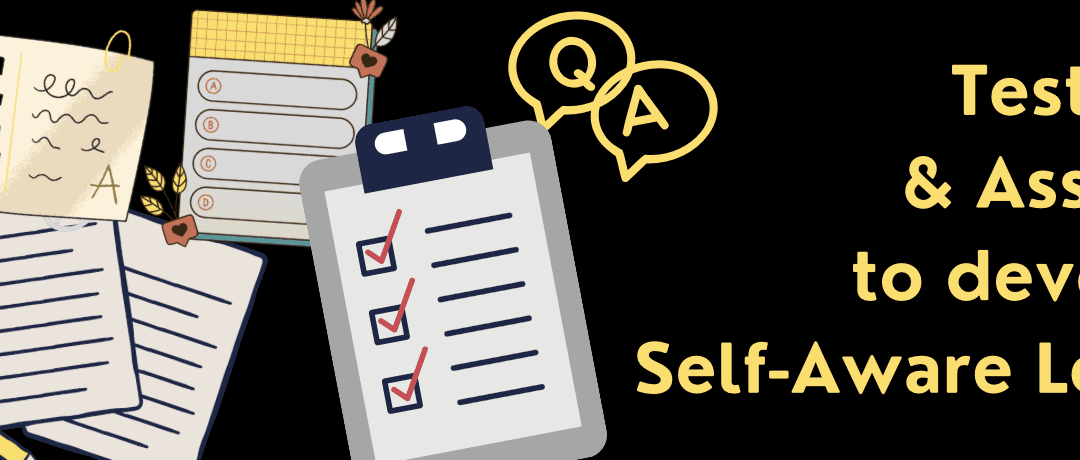 tests, tools and assessments to develop your self-aware leadership
