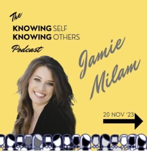Jamie Milam on The Knowing Self Knowing Others Podcast