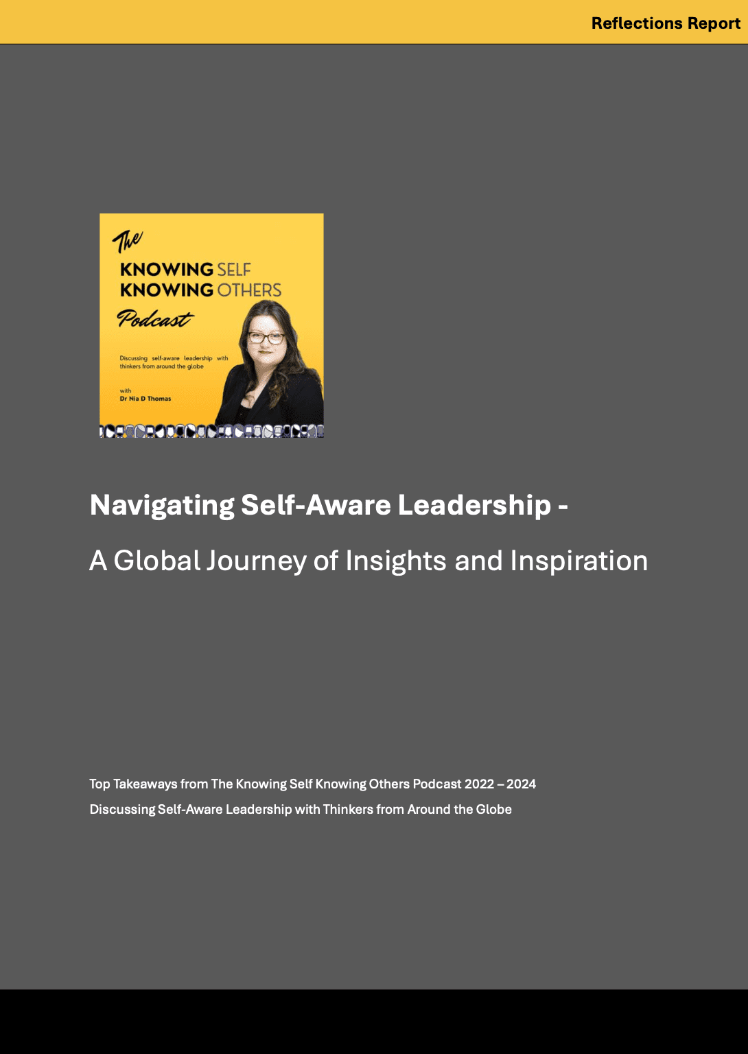 REFLECTIONS REPORT: Navigating Self-Aware Leadership - A Global Journey of Insights and Inspiration. Top Takeaways from The Knowing Self Knowing Others Podcast 2022 – 2024 Discussing Self-Aware Leadership with Thinkers from Around the Globe